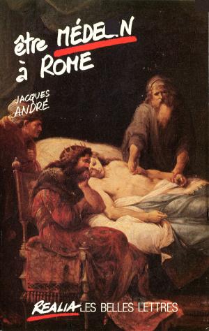 Cover of the book Être médecin à Rome by Arnaud François