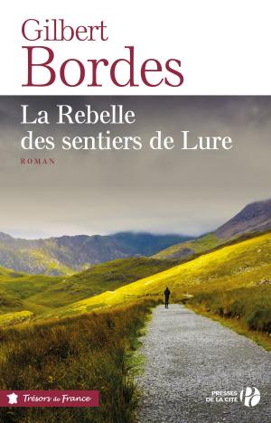 Cover of the book La Rebelle des sentiers de Lure (TF) by Annie COLLOGNAT, Catherine BOUTTIER-COUQUEBERG