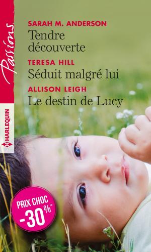 Book cover of Tendre découverte - Séduit malgré lui - Le destin de Lucy