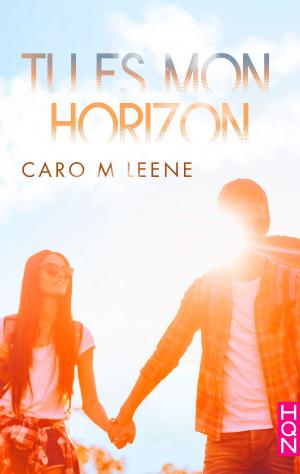 Cover of the book Tu es mon horizon by Caroline Burnes