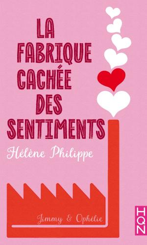 Cover of the book La Fabrique cachée des sentiments 2 - Ophélie et Jimmy by Sherryl Woods