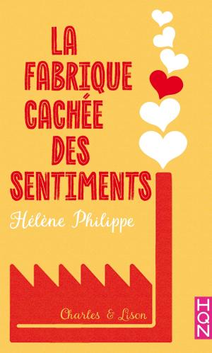 Cover of the book La Fabrique cachée des sentiments 3 - Charles et Lison by Winnie Griggs