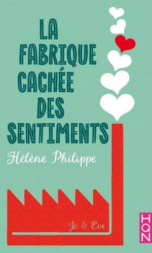 Cover of the book La Fabrique cachée des sentiments 4 - Eve et Jo by Marie Ferrarella