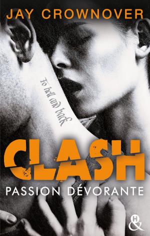 Cover of the book Clash T3 : Passion dévorante by Ella B. Wilder