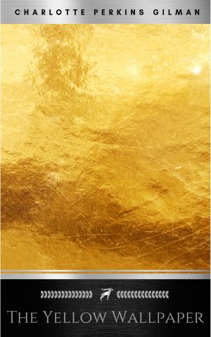 Cover of the book The Yellow Wallpaper by Ignacio Manuel Altamirano