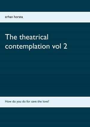 Cover of the book The theatrical contemplation vol 2 by Christian Schlieder