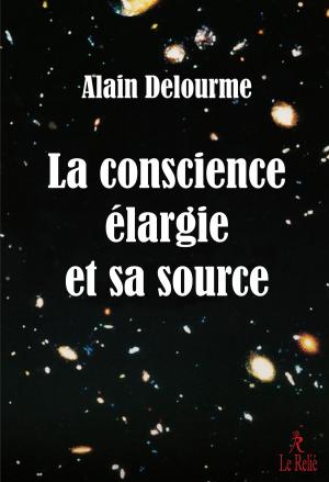 Cover of the book La conscience élargie et sa source by Paul Hunting