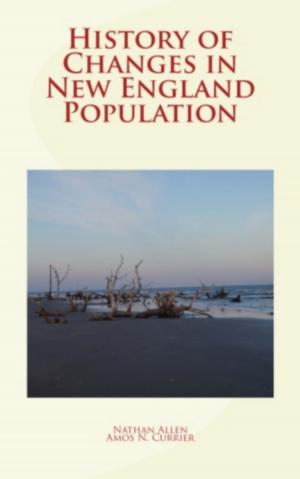 Cover of the book History of Changes in New England Population by Madison J. Taylor