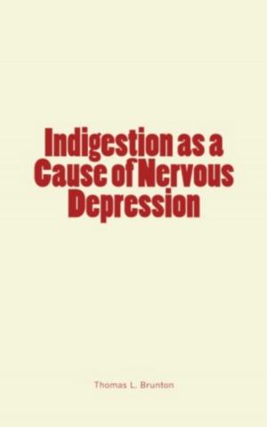 Cover of Indigestion as a Cause of Nervous Depression