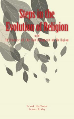 Cover of the book Steps in the Evolution of Religion by John Monteith, Thomas Wesley Mills