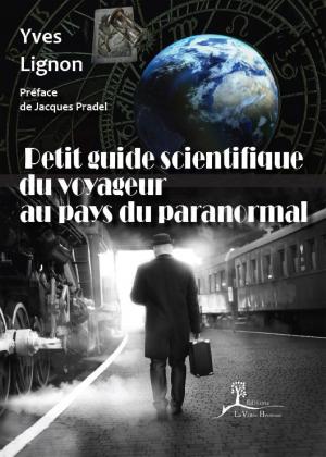 Cover of the book Petit guide scientifique du voyageur au pays du paranormal by Yves Lignon, Philippe Marlin
