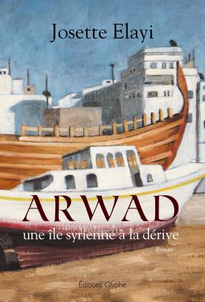 Cover of the book Arwad, une île syrienne à la dérive by G.X. Chen