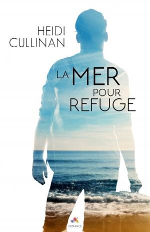 Cover of the book La mer pour refuge by Brooke Blaine, Ella Frank