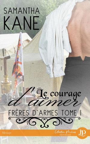 Cover of the book Le courage d'aimer by Erica Pike