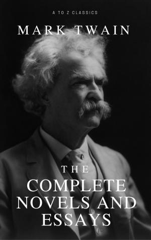 Cover of the book Mark Twain: The Complete Novels and Essays by Oscar Wilde, A to Z Classics