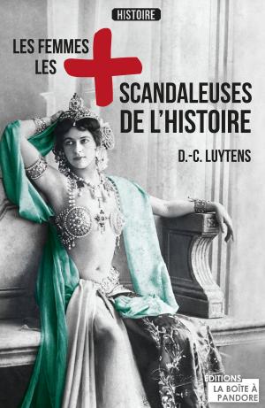 Cover of the book Les femmes les plus scandaleuses de l'Histoire by Laura Passoni, Hicham Abdel Gawad