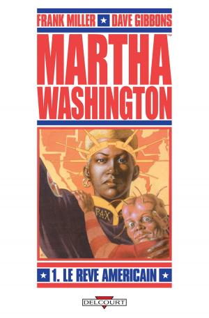 Cover of the book Martha Washington T01 by Alcante, Gihef, Brice Cossu