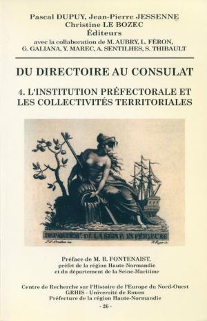 Book cover of Du Directoire au Consulat 4. L'institution préfectorale et les collectivités territoriales