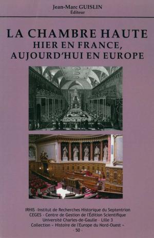 Cover of the book La Chambre haute. Hier en France, aujourd'hui en Europe by Marie-Françoise Baslez