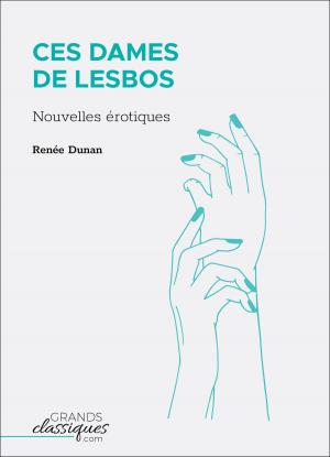 Cover of the book Ces dames de Lesbos by Guillaume Apollinaire, GrandsClassiques.com