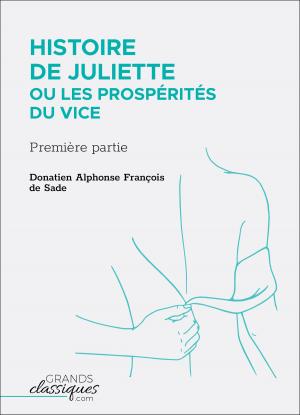 Cover of the book Histoire de Juliette ou Les Prospérités du vice by Laurent Tailhade