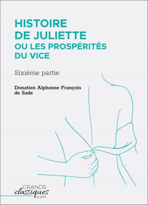Book cover of Histoire de Juliette ou Les Prospérités du vice