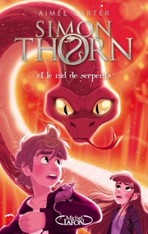 Cover of the book Simon Thorn - tome 2 Et le nid de serpents by Ava Dellaira