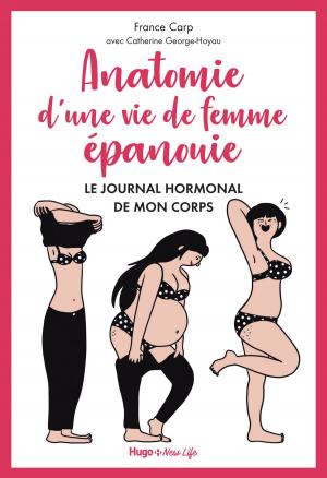 Book cover of Anatomie d'une vie de femme épanouie - Le journal hormonal de mon corps