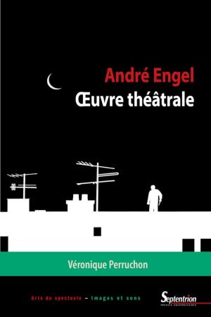 Cover of the book André Engel. OEuvre théâtrale by Alain Deremetz