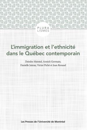 Cover of the book L'immigration et l'ethnicité dans le Québec contemporain by Patrick Dramé, Maurice Demers