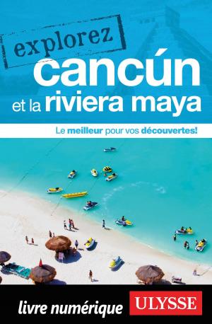 Book cover of Explorez Cancun et la Riviera Maya