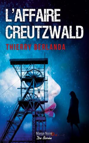 Cover of the book L'Affaire Creutzwald by Jaye Marie