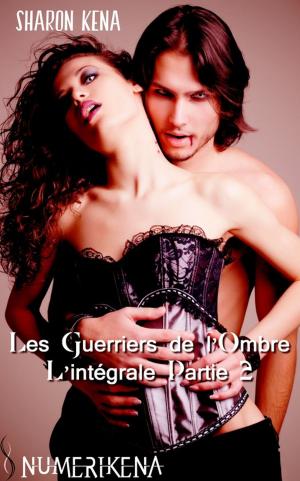Cover of the book Les guerriers de l'ombre - Offre découverte - Partie 2 by Sharon Kena