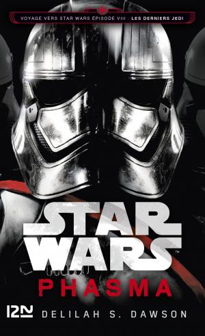 Cover of the book Star Wars : Phasma : Voyage vers l'épisode VIII : Les Derniers Jedi by Gilles LEGARDINIER