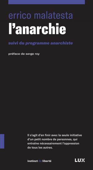 Cover of the book L'anarchie by Arthur Buies, Jean-François Nadeau, Jonathan Livernois