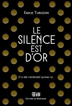Cover of the book Le silence est d'or by Carl Rocheleau