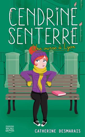 Cover of the book Cendrine Senterre 4 - Une ourse à Lyon by Karine Gottot