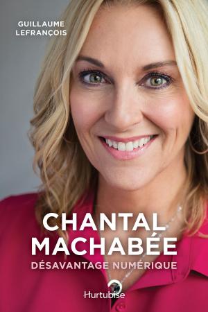 Cover of Chantal Machabée&nbsp;– Désavantage numérique