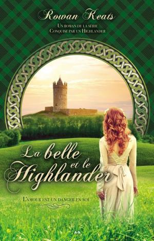 Cover of the book La belle et le Highlander by Martin Daneau