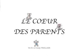 Cover of the book Le Coeur des Parents by Sand Wayne