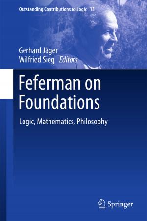 Cover of the book Feferman on Foundations by Bijoy Chand Chatterjee, Nityananda Sarma, Partha Pratim Sahu, Eiji Oki