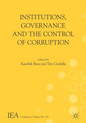 Cover of the book Institutions, Governance and the Control of Corruption by Nina C. Wunderlich, Apostolos Tzikas, Martin W. Bergmann
