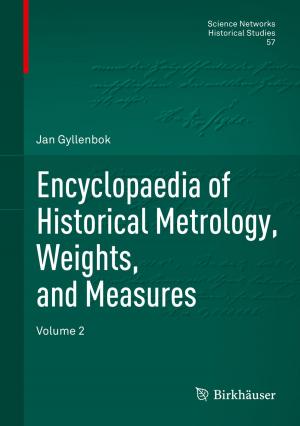Cover of the book Encyclopaedia of Historical Metrology, Weights, and Measures by Bashar Saad, Hilal Zaid, Siba Shanak, Sleman Kadan