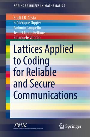 Cover of the book Lattices Applied to Coding for Reliable and Secure Communications by José Miguel Laínez-Aguirre, Luis Puigjaner