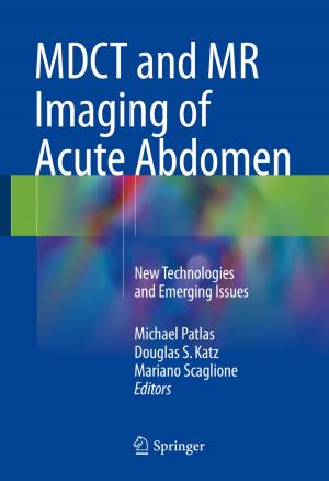 Cover of the book MDCT and MR Imaging of Acute Abdomen by Stefano Pozzoli, Loris Landriani, Luigi Lepore, Rossella Romano