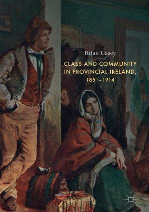 Cover of the book Class and Community in Provincial Ireland, 1851–1914 by 
