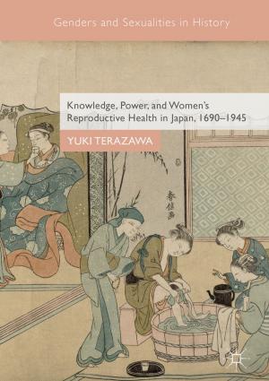 Cover of the book Knowledge, Power, and Women's Reproductive Health in Japan, 1690–1945 by Marcel Bischoff, Yasuyuki Kawahigashi, Roberto Longo, Karl-Henning Rehren