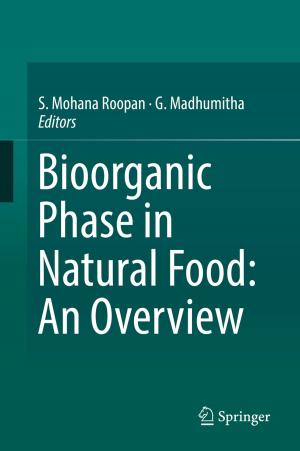 Cover of the book Bioorganic Phase in Natural Food: An Overview by Jagdeep Kaur, Amit Kumar