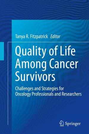 Cover of the book Quality of Life Among Cancer Survivors by Jean-Marc Lévêque, Giancarlo Cravotto, François Delattre, Pedro Cintas