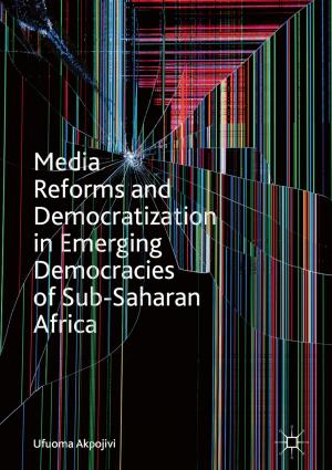 Cover of the book Media Reforms and Democratization in Emerging Democracies of Sub-Saharan Africa by Alexander Barkalov, Larysa Titarenko, Malgorzata Kolopienczyk, Kamil Mielcarek, Grzegorz Bazydlo
